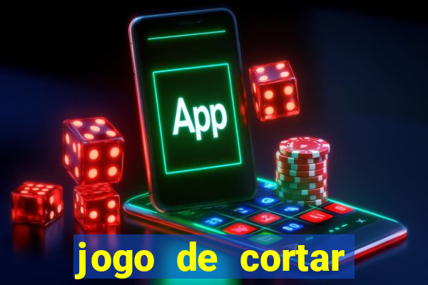 jogo de cortar frutinha para ganhar dinheiro