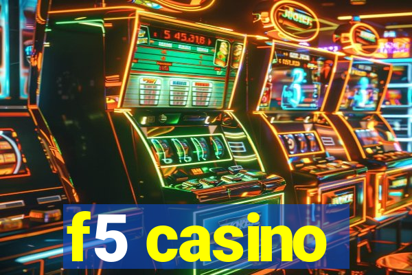 f5 casino