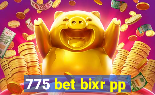 775 bet bixr pp