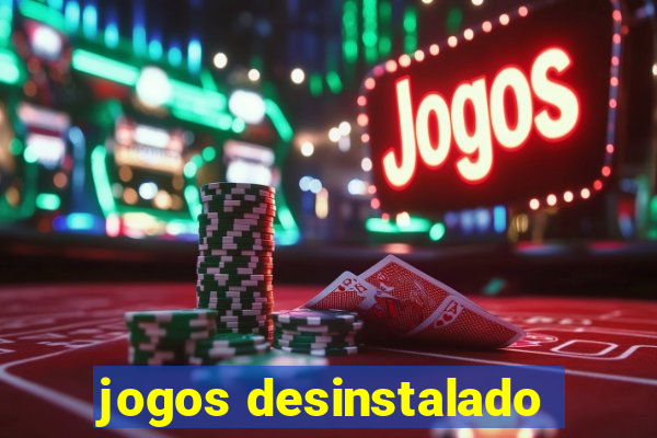 jogos desinstalado