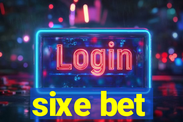 sixe bet