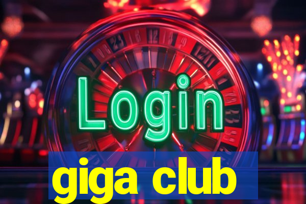 giga club