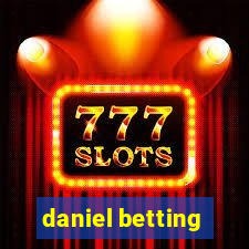 daniel betting