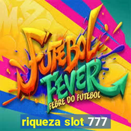 riqueza slot 777