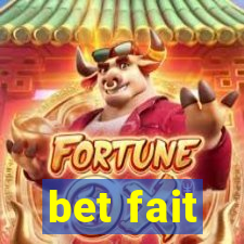 bet fait