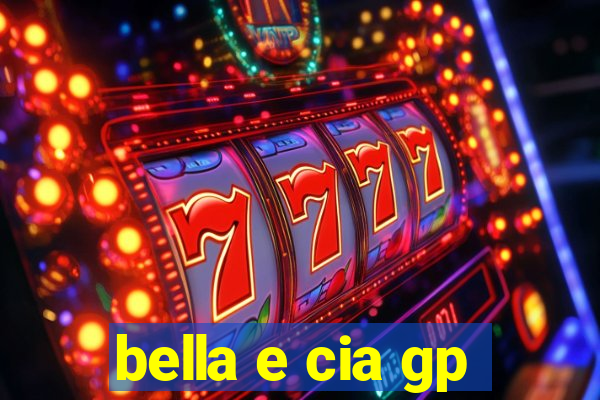 bella e cia gp