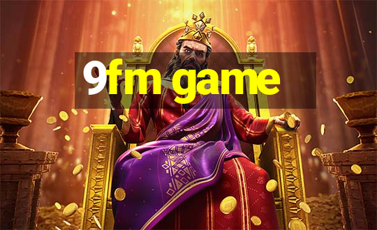 9fm game