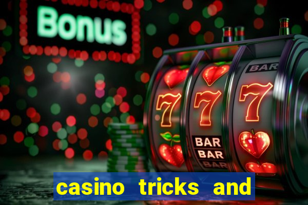 casino tricks and tips slot machines