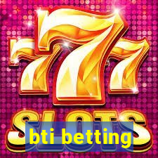 bti betting