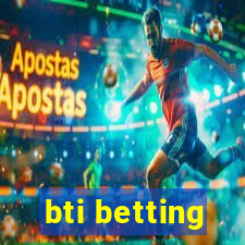 bti betting