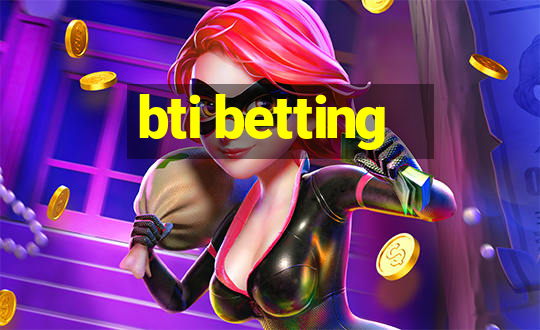 bti betting