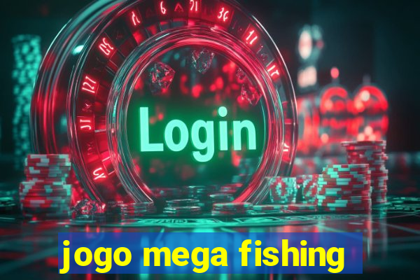 jogo mega fishing