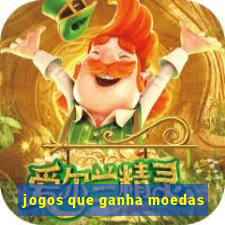 jogos que ganha moedas