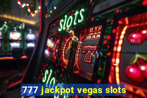 777 jackpot vegas slots