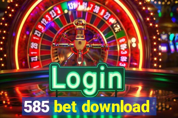 585 bet download