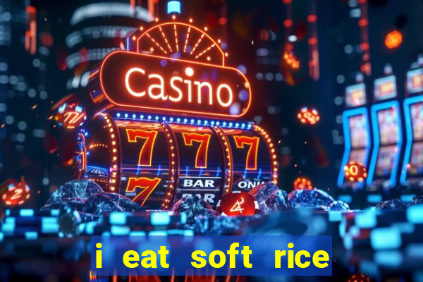 i eat soft rice in another world em português