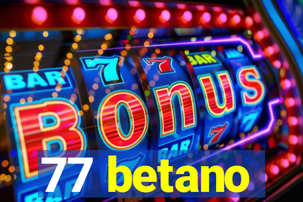 77 betano