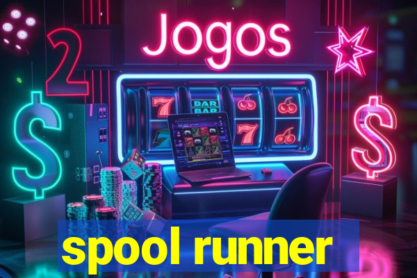 spool runner