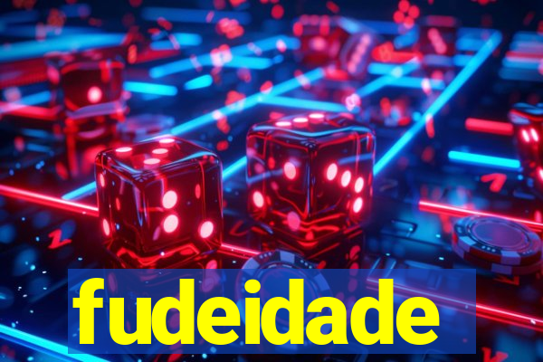 fudeidade