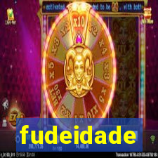 fudeidade