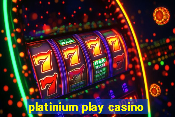 platinium play casino