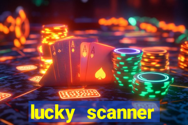 lucky scanner ganhar dinheiro