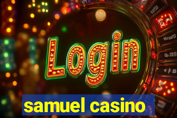 samuel casino