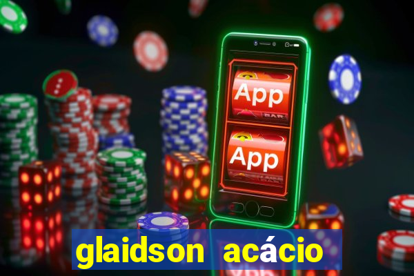 glaidson acácio dos santos