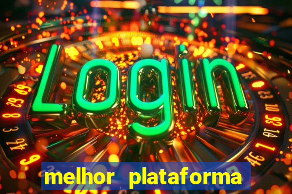 melhor plataforma para jogar tigrinho