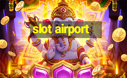 slot airport