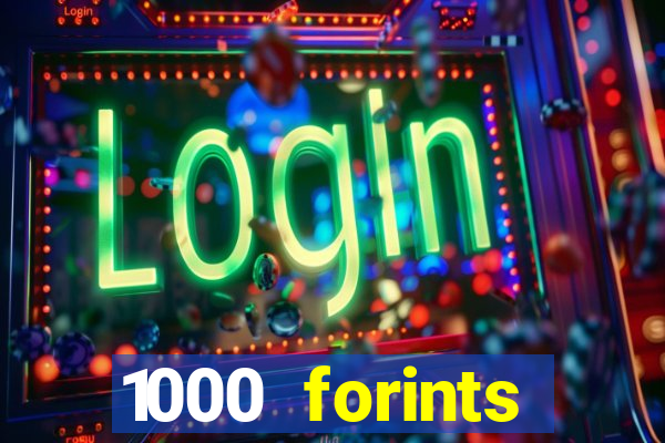 1000 forints deposit casino