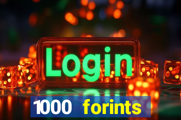 1000 forints deposit casino