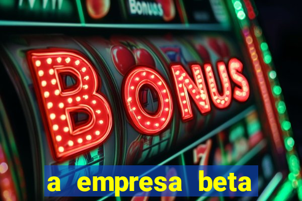 a empresa beta finalizou dezembro com 20 unidades