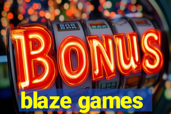 blaze games