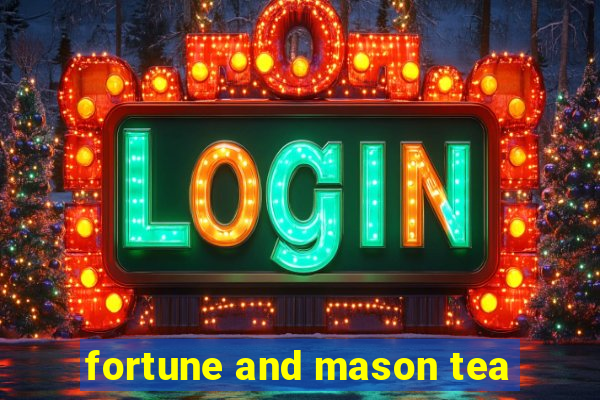 fortune and mason tea