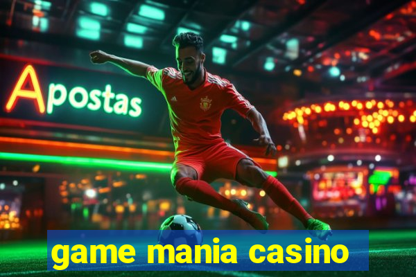 game mania casino