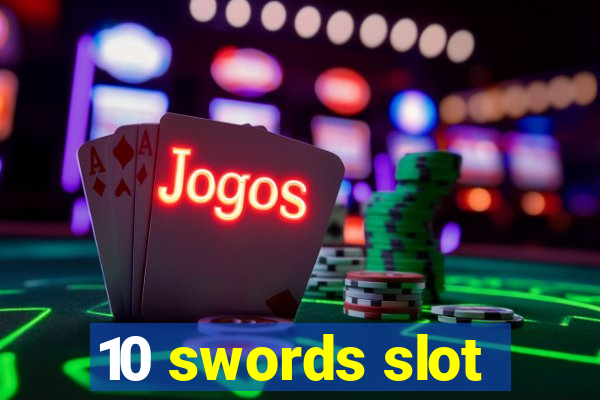 10 swords slot