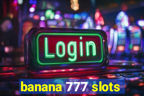 banana 777 slots