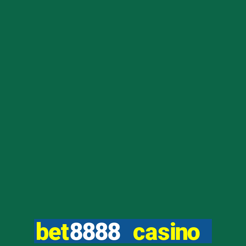 bet8888 casino login registration