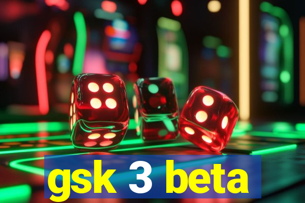 gsk 3 beta