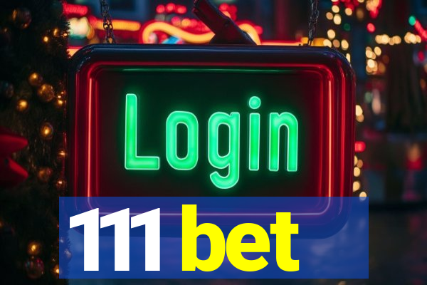 111 bet