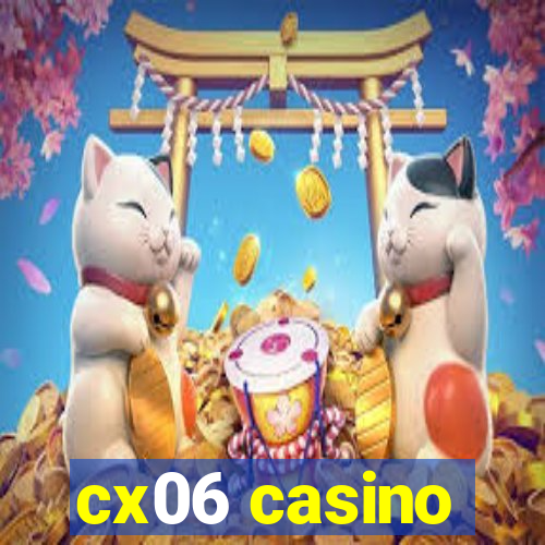 cx06 casino