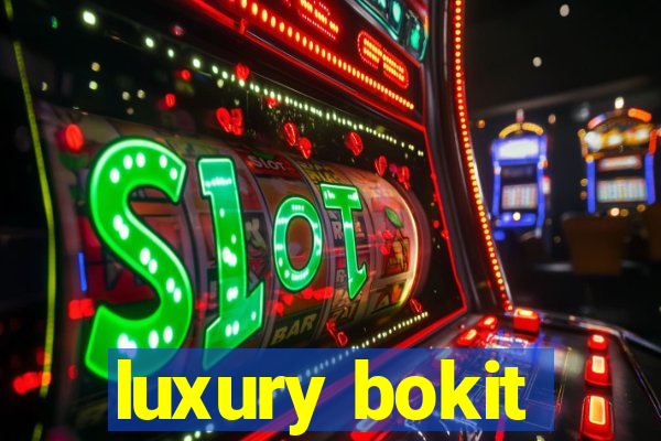 luxury bokit