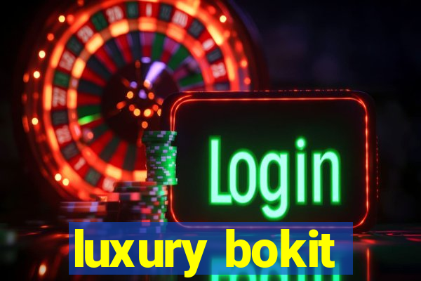 luxury bokit