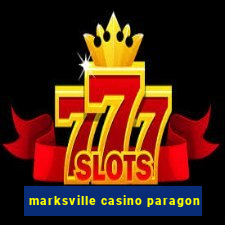 marksville casino paragon