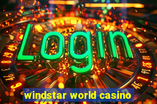 windstar world casino