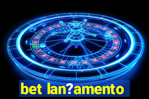 bet lan?amento