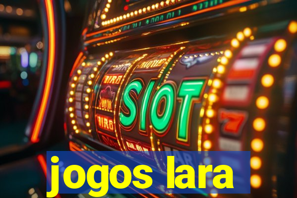 jogos lara