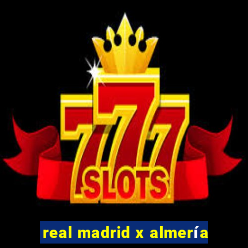 real madrid x almería