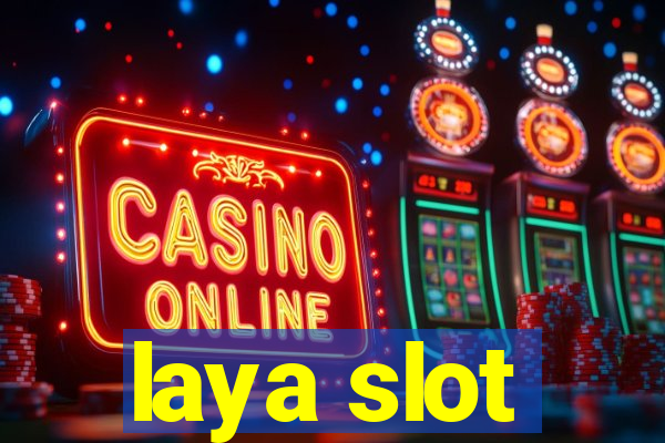 laya slot